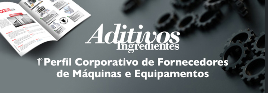 A revista Aditivos | Ingredientes lança um caderno especial sobre máquinas e equipamentos