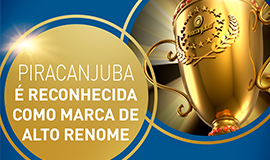 Piracanjuba é reconhecida como marca de alto renome