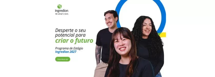 MERCADO DE  TRABALHO: Ingredion abre 35 vagas de estágio em São Paulo e Paraná